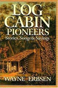 Wayne Erbsen: Log Cabin Pioneers Voice