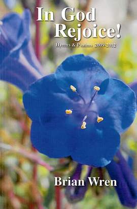 Wren, Brian: In God Rejoice! Hymns & Psalms 2009-12
