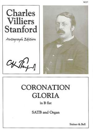 Stanford, Charles Villiers: Coronation Gloria in Bb