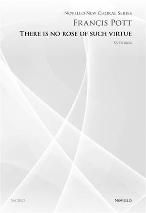 Francis Pott: There Is No Rose Of Such Virtue