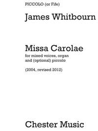 James Whitbourn: Missa Carolae (Revised 2012) - Piccolo Part