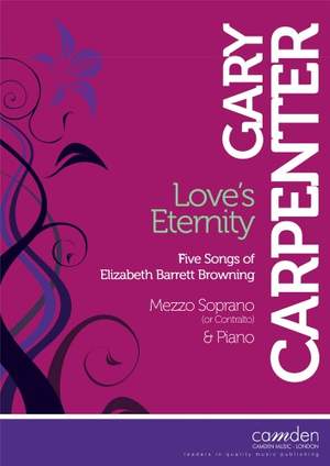 Carpenter, Gary: Love's Eternity - Five Songs of Elizabeth Barrett Browning (Mezzo & Piano)