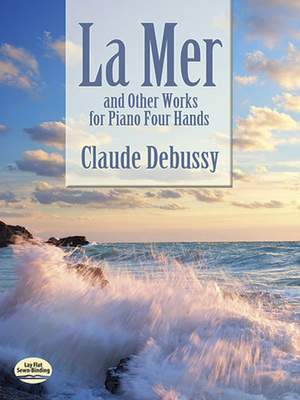 Claude Debussy: La Mer And Other Works For Piano Four Hands