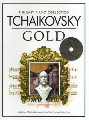 Pyotr Ilyich Tchaikovsky: The Easy Piano Collection: Tchaikovsky Gold CD Ed.