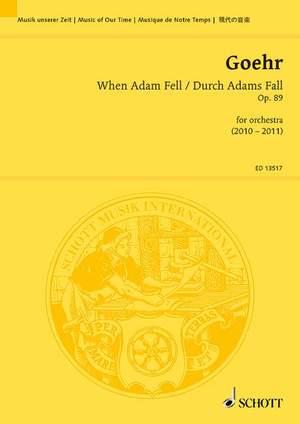 Goehr, A: When Adam Fell op. 89
