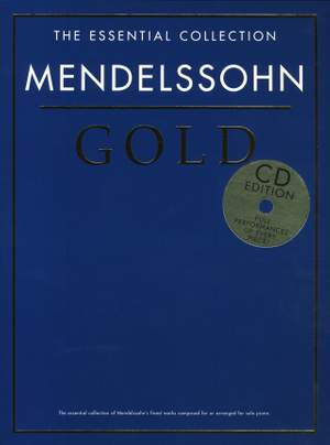 Felix Mendelssohn Bartholdy: The Essential Collection: Mendelssohn Gold (CD Ed)