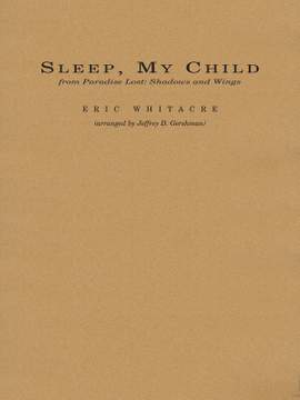 Whitacre, Eric: Sleep, My Child