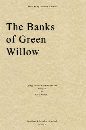 Butterworth, George Sainton Kaye: The Banks of Green Willow
