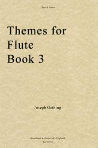 Gething, Joseph: Themes For Flute Book 3