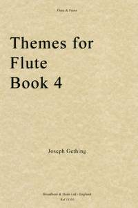 Gething, Joseph: Themes For Flute Book 4