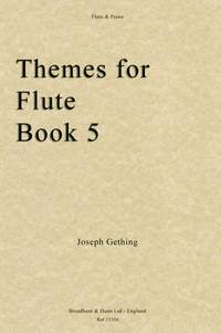 Gething, Joseph: Themes For Flute Book 5