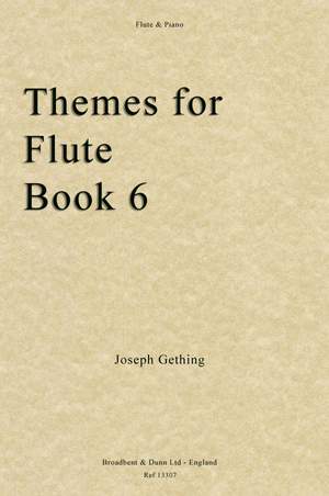 Gething, Joseph: Themes For Flute Book 6