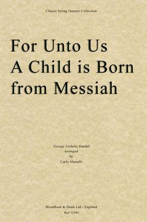 Handel, George Frideric: For Unto Us A Child Is Born from Messiah
