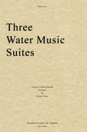 Handel, George Frideric: Three Water Music Suites