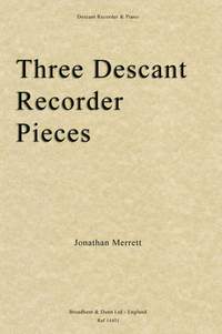 Merrett, Jonathan: Three Descant Recorder Pieces