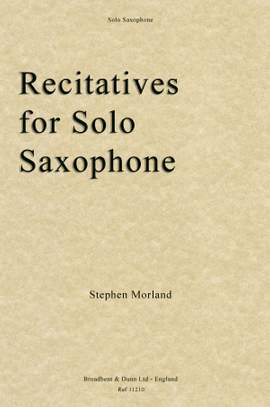 Morland, Stephen: Recitatives for Solo Saxophone