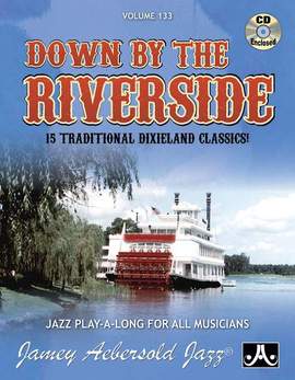 Aebersold, Jamey: Volume 133 Down by the Riverside