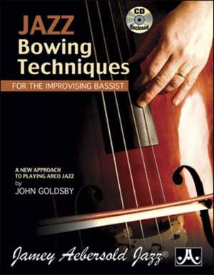 John Goldsby: Jazz Bowing Techniques (with audio)