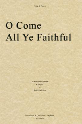 Wade, John Francis: O Come All Ye Faithful