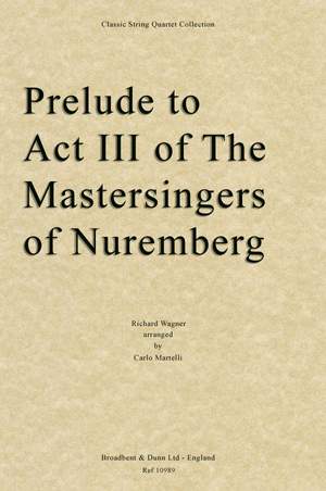 Wagner, Richard: Prelude to Act III of The Mastersingers of Nuremberg