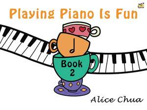 Alice Chua: Playing Piano Is Fun Book 2