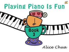 Alice Chua: Playing Piano Is Fun Book 3