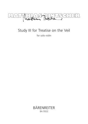 Pintscher, Matthias: Study III for Treatise on the Veil for Solo Violin