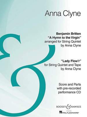 Hymn to the Virgin (Benjamin Britten) / Lady Flow'r (Anna Clyne)