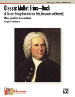 Johann Sebastian Bach: Classic Mallet Trios--Bach