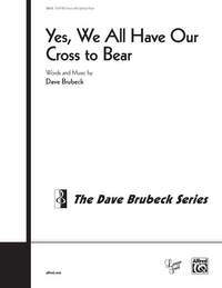 Dave Brubeck: Yes, We All Have Our Cross to Bear SSAATTBB