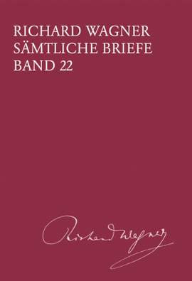 Wagner, Richard: Sämtliche Briefe Band 22. Briefe des Jahres 1870