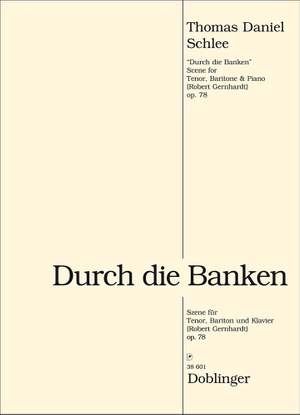 Thomas Daniel Schlee: Durch Die Banken Op. 78