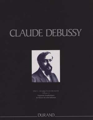 Claude Debussy: Fragments Symphoniques du Martyre de Saint Sébastien