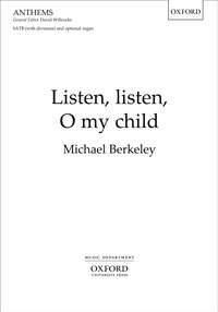 Berkeley, Michael: Listen, listen, O my child