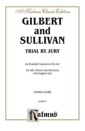 William S. Gilbert/Arthur S. Sullivan: Trial by Jury