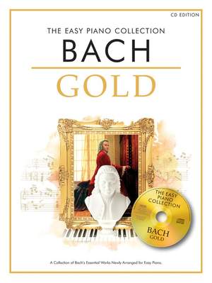 Johann Sebastian Bach: The Easy Piano Collection: Bach Gold (CD Edition)
