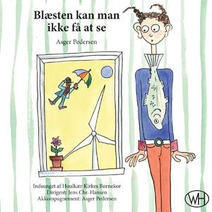 Asger Pedersen: Blæsten kan man ikke få at se - 37 sange for børn