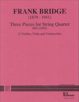 Frank Bridge: Three Pieces for String Quartet (with score)