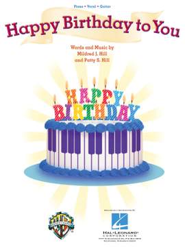 Mildred J. Hill_Patty S. Hill: Happy Birthday to You