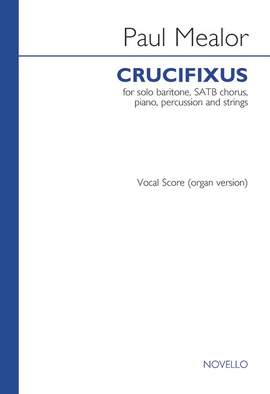 Paul Mealor: Crucifixus