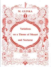 Glinka: Variations on a Theme of Mozart and Nocturne