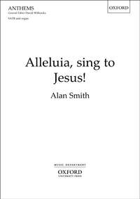 Smith, Alan: Alleluia, sing to Jesus!