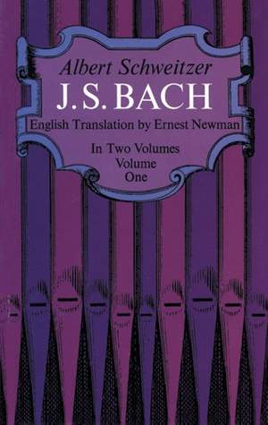 Albert Schweitzer: J. S. Bach - Volume One