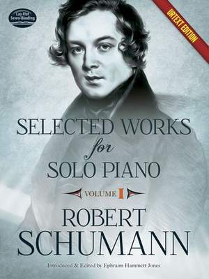 Robert Schumann: Selected Works For Solo Piano - Volume 1