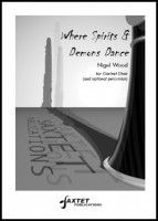 Nigel Wood: Where Spirits & Demons Dance - Clarinet Ensemble