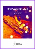 Nigel Wood: Six Exotic Studies (Saxophone)