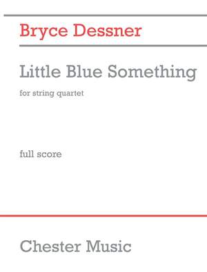 Bryce Dessner: Little Blue Something (String Quartet)