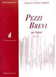 Fagiani, E M: Pezzi Brevi per Organo Op. 94/b