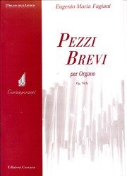 Fagiani, E M: Pezzi Brevi per Organo Op. 94/b