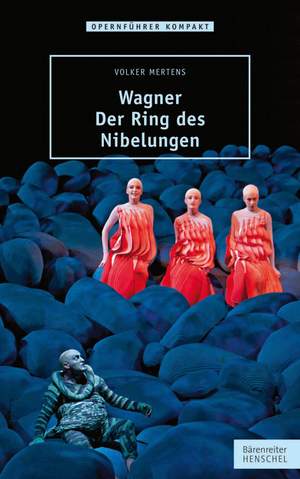 Volker Mertens: Wagner. Der Ring des Nibelungen